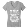 My Pops Is Totally My Most Favorite Guy of All Time in the History of Women's V-Neck T-Shirt