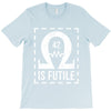 resistance is futile T-Shirt