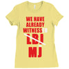 we have already witnessed Ladies Fitted T-Shirt