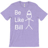 be like bill meme T-Shirt
