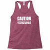 caution this vehicle Racerback Tank