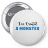 I've Created A Monster Infant Monster Pin-back button
