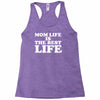 mom life is the best life Racerback Tank