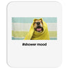 Shower Mood Mousepad