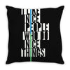 be nice Throw Pillow