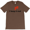 i2 keep it real T-Shirt