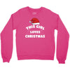 this girl loves christmas Crewneck Sweatshirt