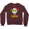 may cristmas be with you yoda Crewneck Sweatshirt