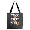 trick or treat or beer Tote Bags