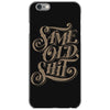 same old shit i iPhone 6/6s Case