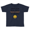 show your real face, halloween is coming Toddler T-shirt