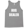 hug dealer Tank Top