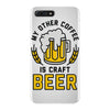 my other coffee is craft beer iPhone 7 Plus Case