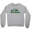 kiss me it's me birthday Crewneck Sweatshirt