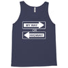 my way or highway Tank Top