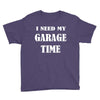 i need garage time Youth Tee