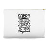 This Girl Is Taken By A Super Sexy October Boyfriend Accessory Pouches