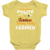 I Was Once A Polite Well Mannered Young Lady And The I Became A Farmer Baby Bodysuit