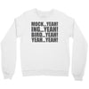 mock yeah ing yeah bird yeah yeah yeah Crewneck Sweatshirt