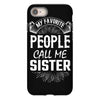 My Favorite People Call Me Sister iPhone 8