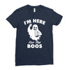 im here for the boos Ladies Fitted T-Shirt
