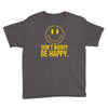 don't worry be happy Youth Tee