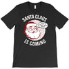 santa claus is coming T-Shirt