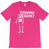 wanna bone T-Shirt