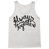 always together Tank Top