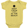 keep calm you're at the beach Baby Bodysuit