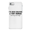 i've been creating a tiny human iPhone 7 Case