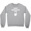 get nogged up funny Crewneck Sweatshirt
