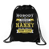 Nobody Is Perfect But If You Are A Nanny You Are Pretty Damn Close Drawstring Bags