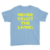 never trust the living Youth Tee