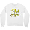 stay creepy Crewneck Sweatshirt