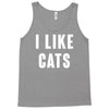 i like cats Tank Top