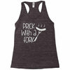 prick with a fork Racerback Tank