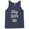 STAY WITH ME Tank Top