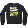 January February Michigan April - March Madness Basketball Crewneck Sweatshirt