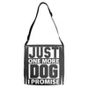 Just One More Dog I Promise Adjustable Strap Totes