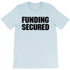 Funding Secured T-Shirt