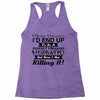 i never dreamed i'd end up to be a perfect freaking husband but here i Racerback Tank