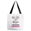 Not All Heroes Wear Capes Some Become An Awesome Friend Tote Bags