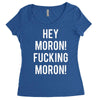 hey moron! 1 Women's Triblend Scoop T-shirt