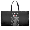 queens are born in february Weekender Totes