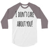 i don'tcare about you 3/4 Sleeve Shirt