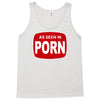 as seen in porn Tank Top