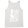 you aint getting nun Tank Top