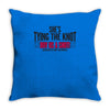 shes tying the knot buy us a shot Throw Pillow