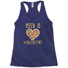 pizza is my valentine 3 Racerback Tank